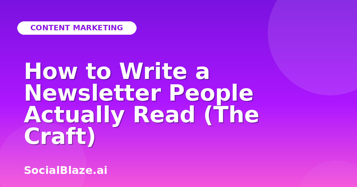How to Write a Newsletter People Actually Read (The Craft)
