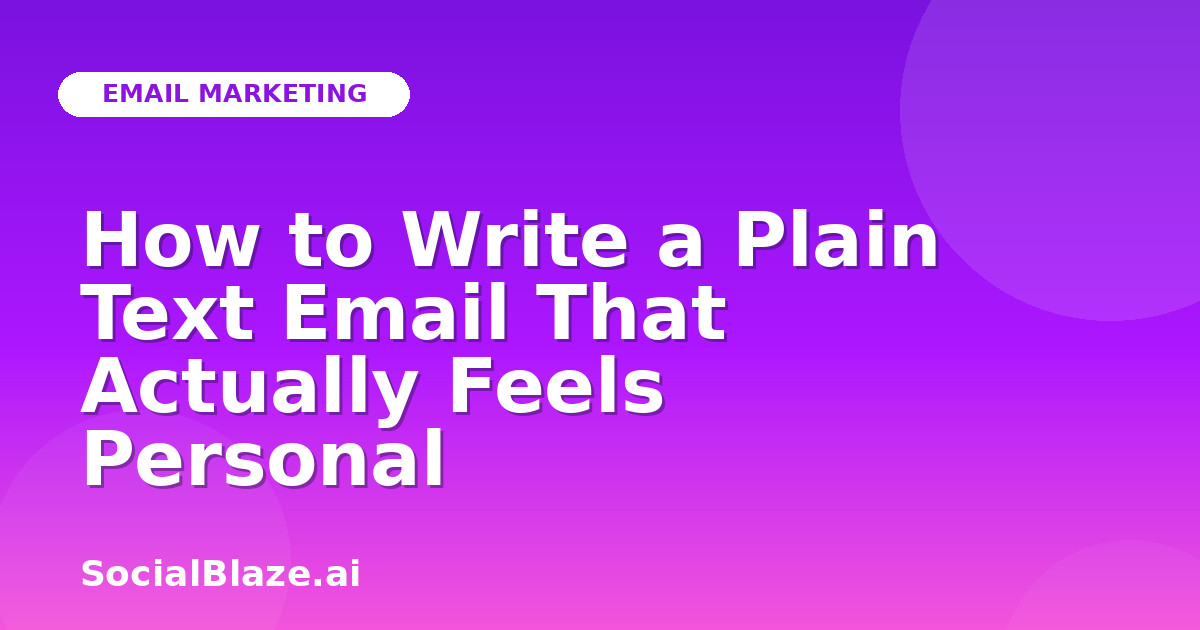 How to Write a Plain Text Email That Actually Feels Personal