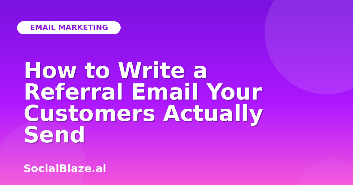 How to Write a Referral Email Your Customers Actually Send