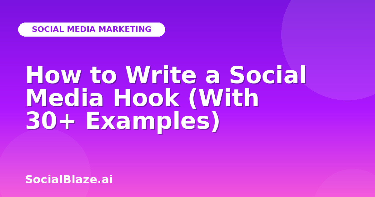 How to Write a Social Media Hook (With 30+ Examples)