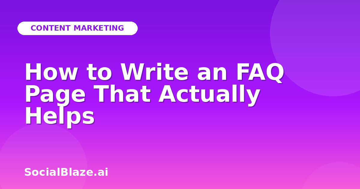 How to Write an FAQ Page That Actually Helps