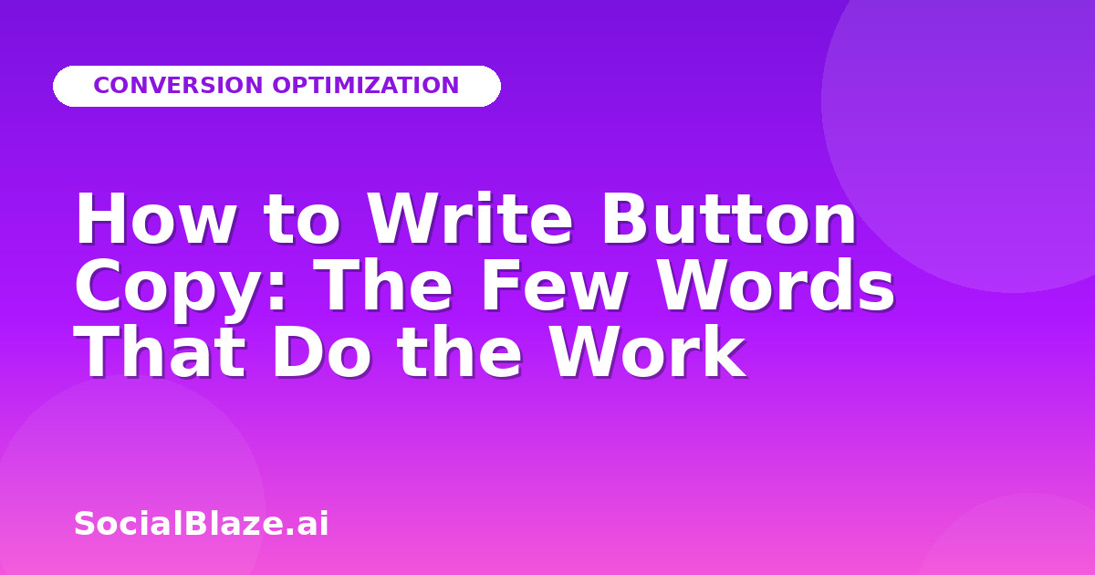 How to Write Button Copy: The Few Words That Do the Work