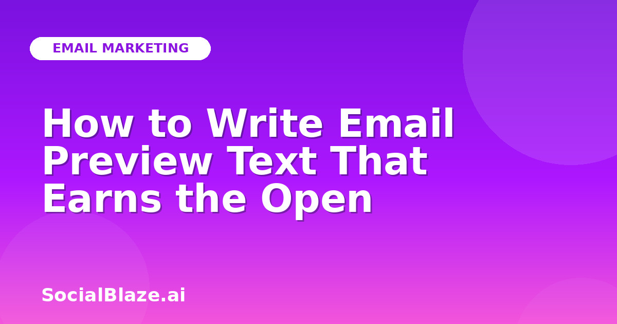 How to Write Email Preview Text That Earns the Open