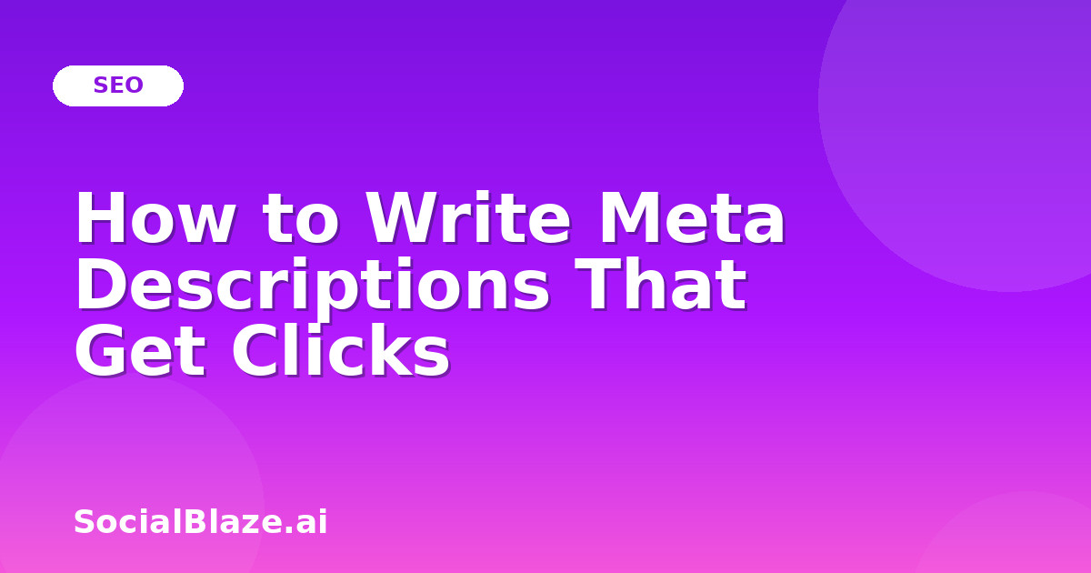 How to Write Meta Descriptions That Get Clicks