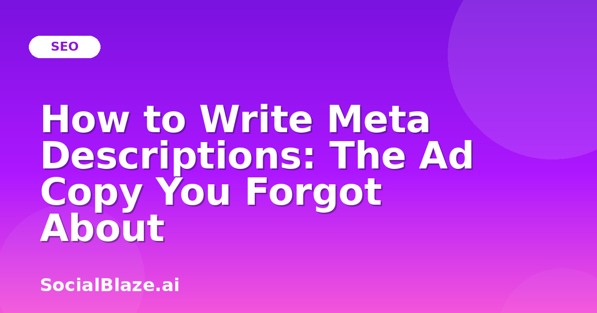 How to Write Meta Descriptions: The Ad Copy You Forgot About