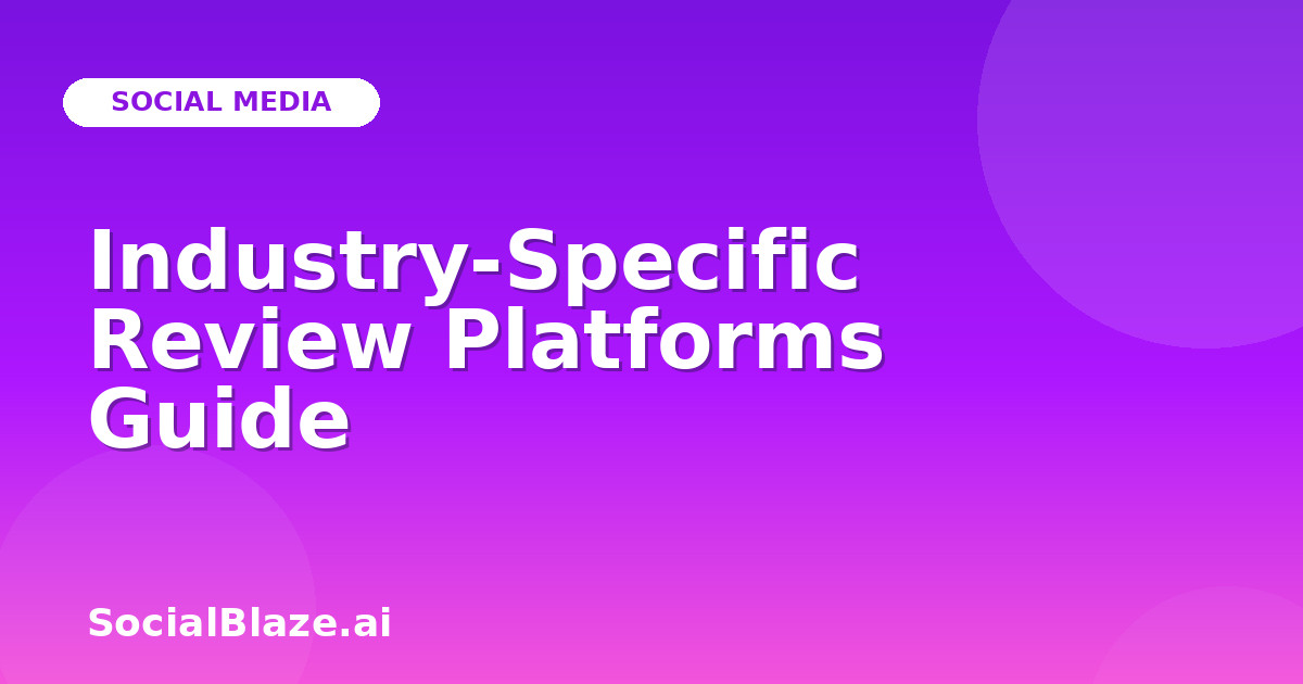 Industry-Specific Review Platforms Guide