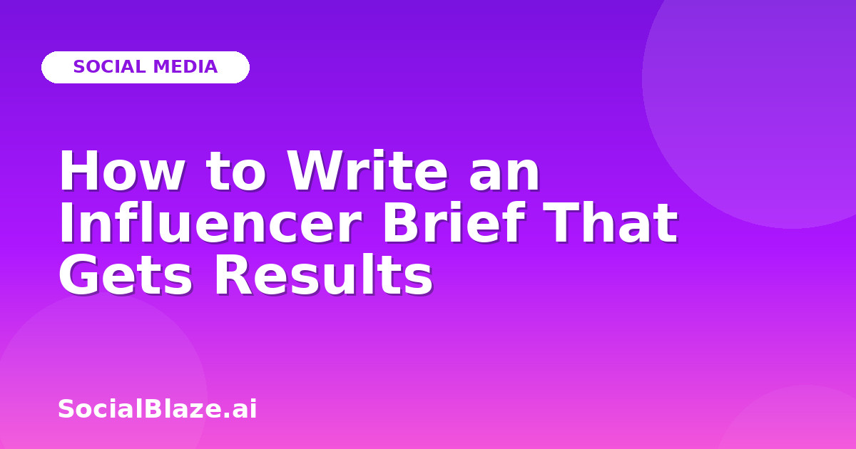 How to Write an Influencer Brief That Gets Results