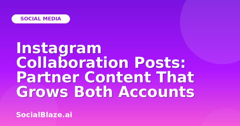 Instagram Collaboration Posts: Partner Content That Grows Both Accounts