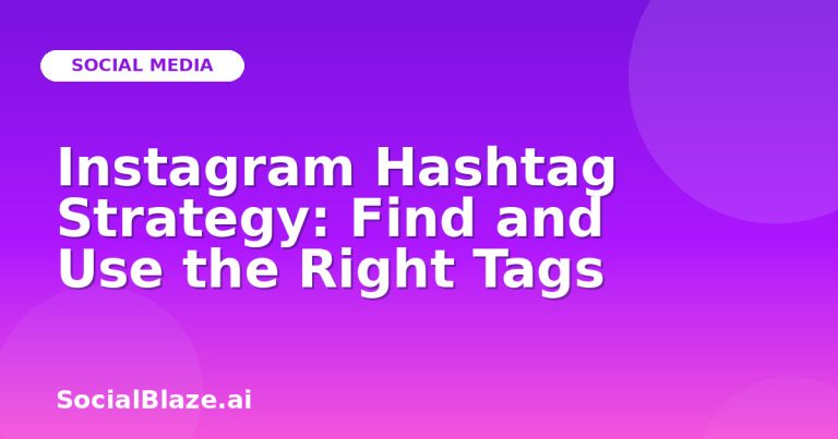Instagram Hashtag Strategy: Find And Use The Right Tags