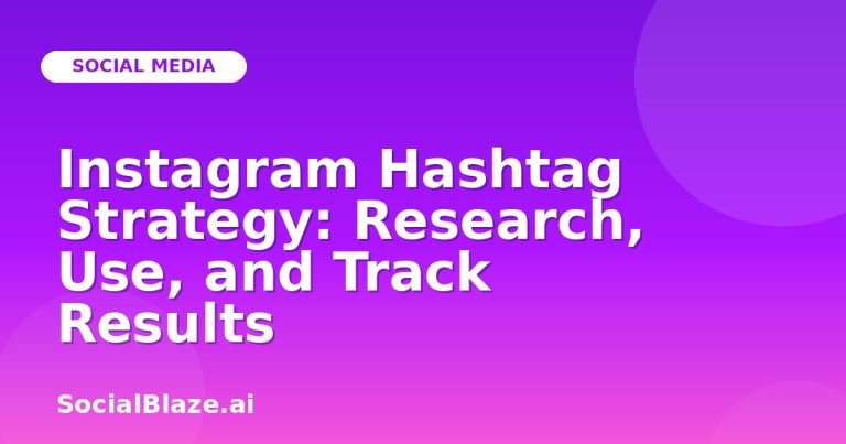 Instagram Hashtag Strategy: Research, Use, And Track Results