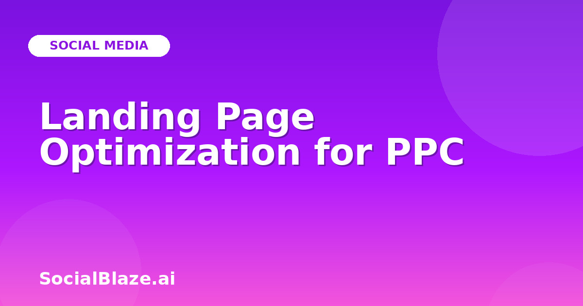 Landing Page Optimization for PPC