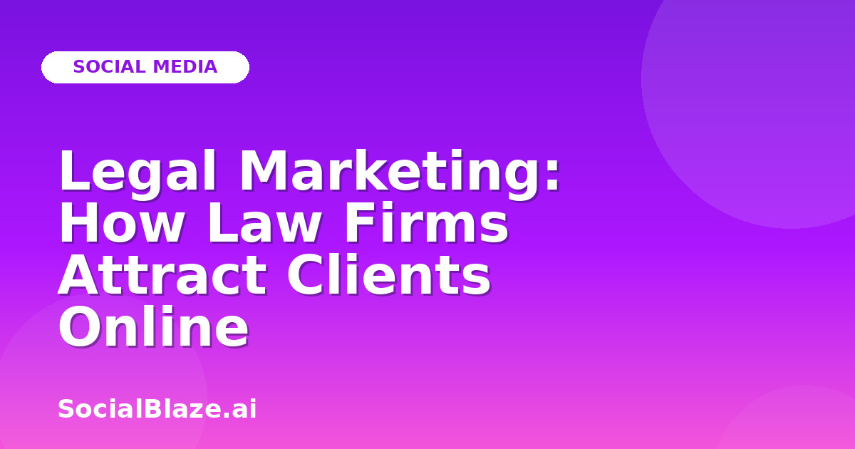 Legal Marketing: How Law Firms Attract Clients Online