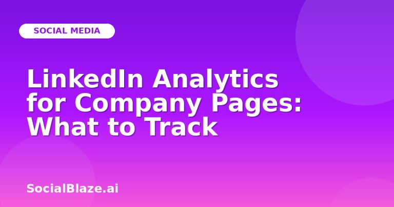 Linkedin Analytics For Company Pages: What To Track Linkedin Analytics For Company Pages: What To Track
