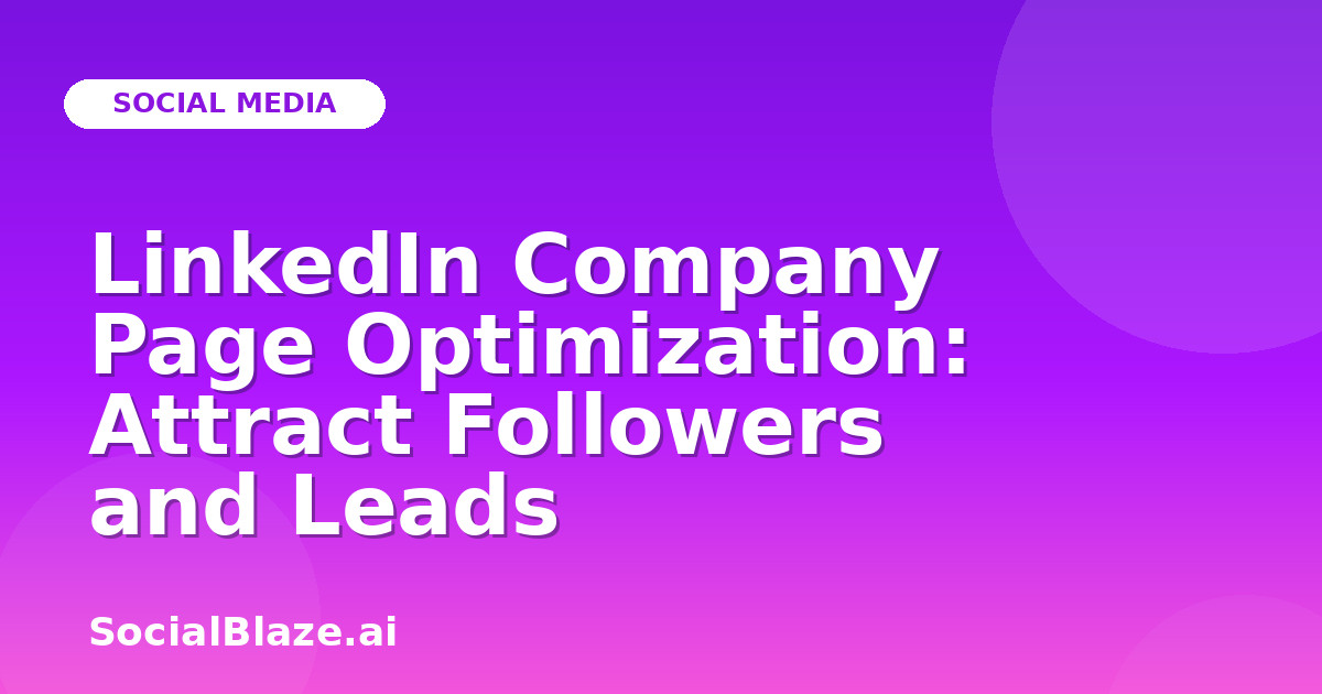 LinkedIn Company Page Optimization: Attract Followers and Leads