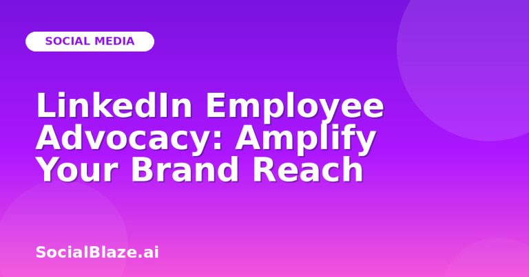 Linkedin Employee Advocacy: Amplify Your Brand Reach