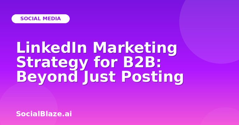 Linkedin Marketing Strategy For B2B: Beyond Just Posting