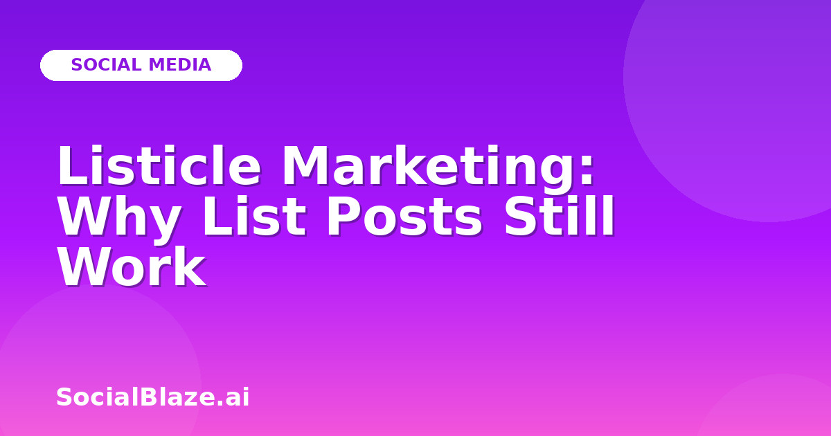 Listicle Marketing: Why List Posts Still Work