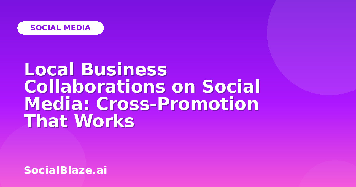 Local Business Collaborations on Social Media: Cross-Promotion That Works
