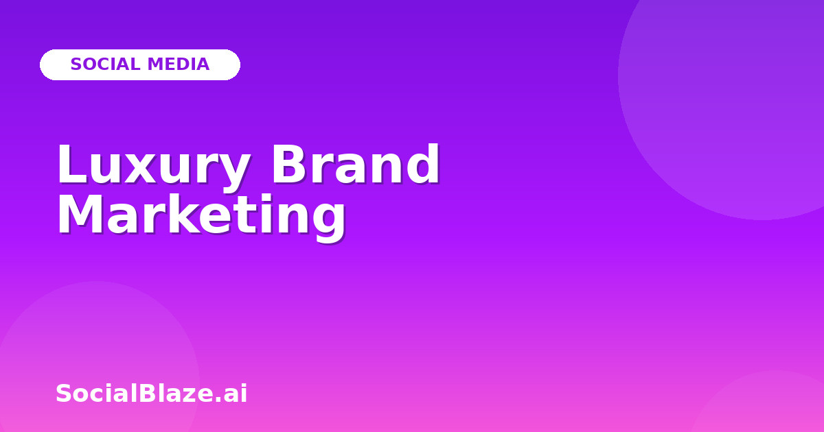 Luxury Brand Marketing