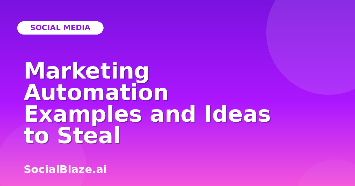 Marketing Automation Examples and Ideas to Steal