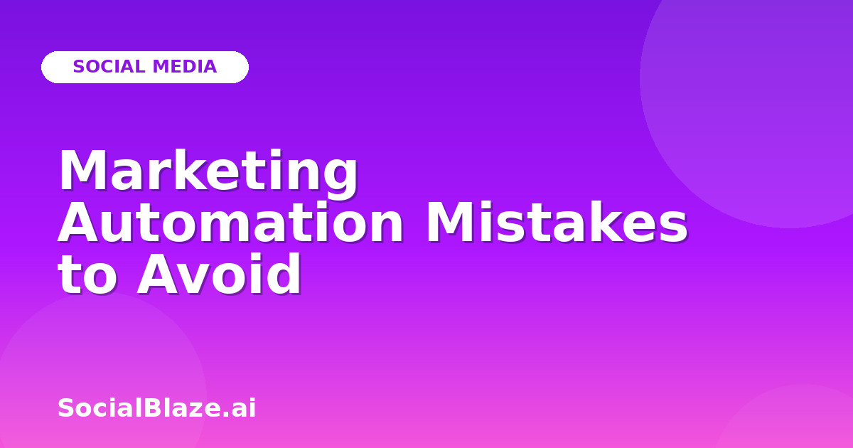 Marketing Automation Mistakes to Avoid
