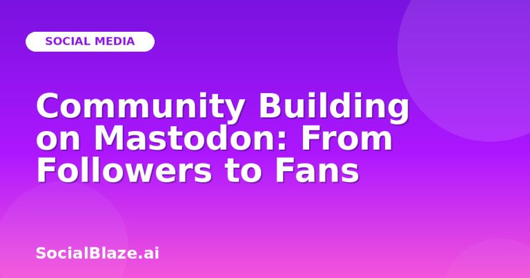 Community Building On Mastodon: From Followers To Fans Community Building On Mastodon: From Followers To Fans