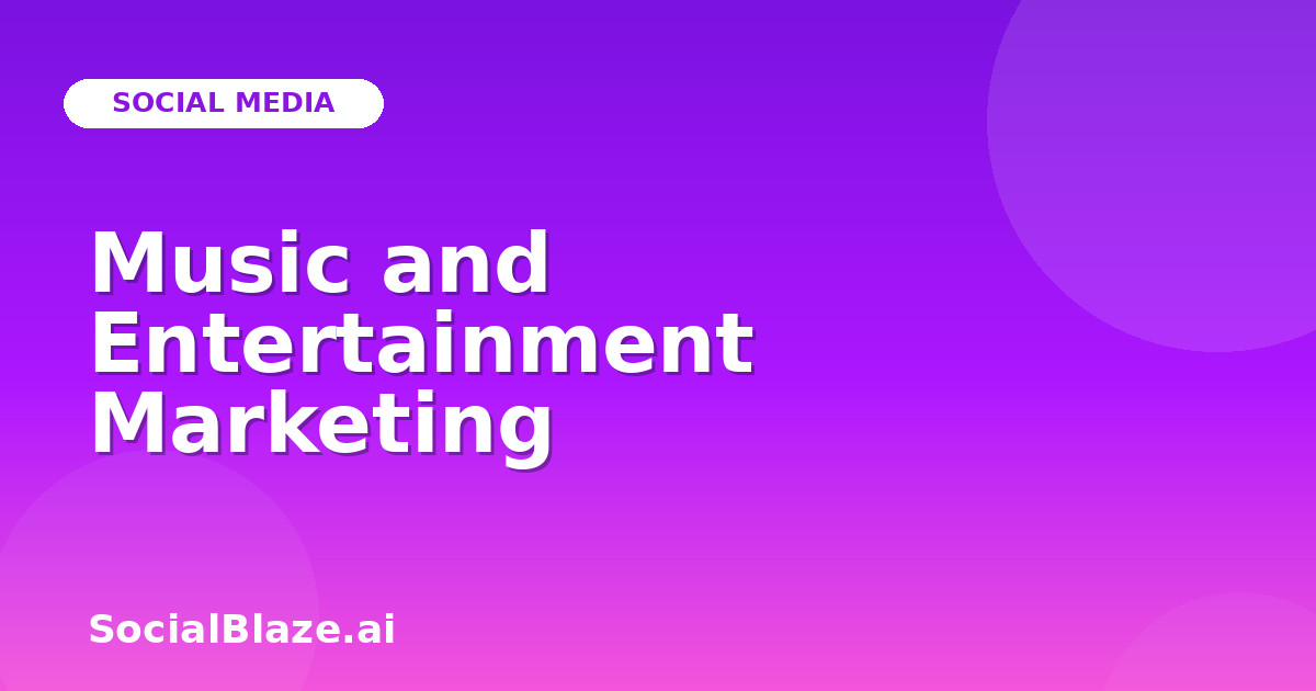 Music and Entertainment Marketing