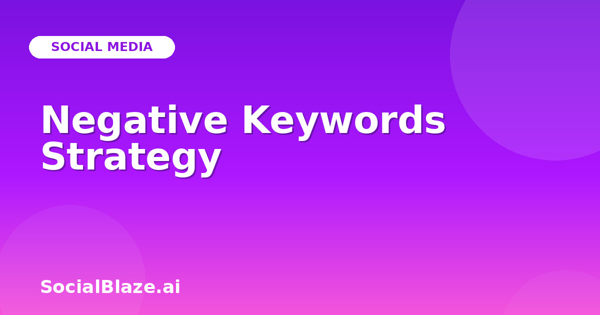 Negative Keywords Strategy