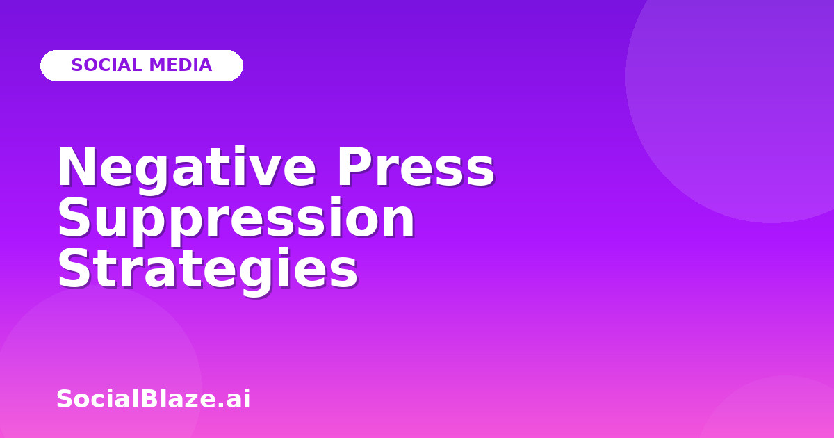 Negative Press Suppression Strategies