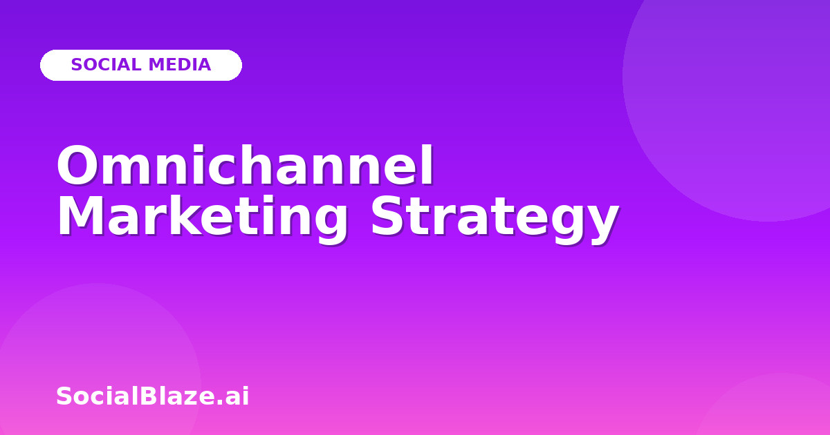 Omnichannel Marketing Strategy