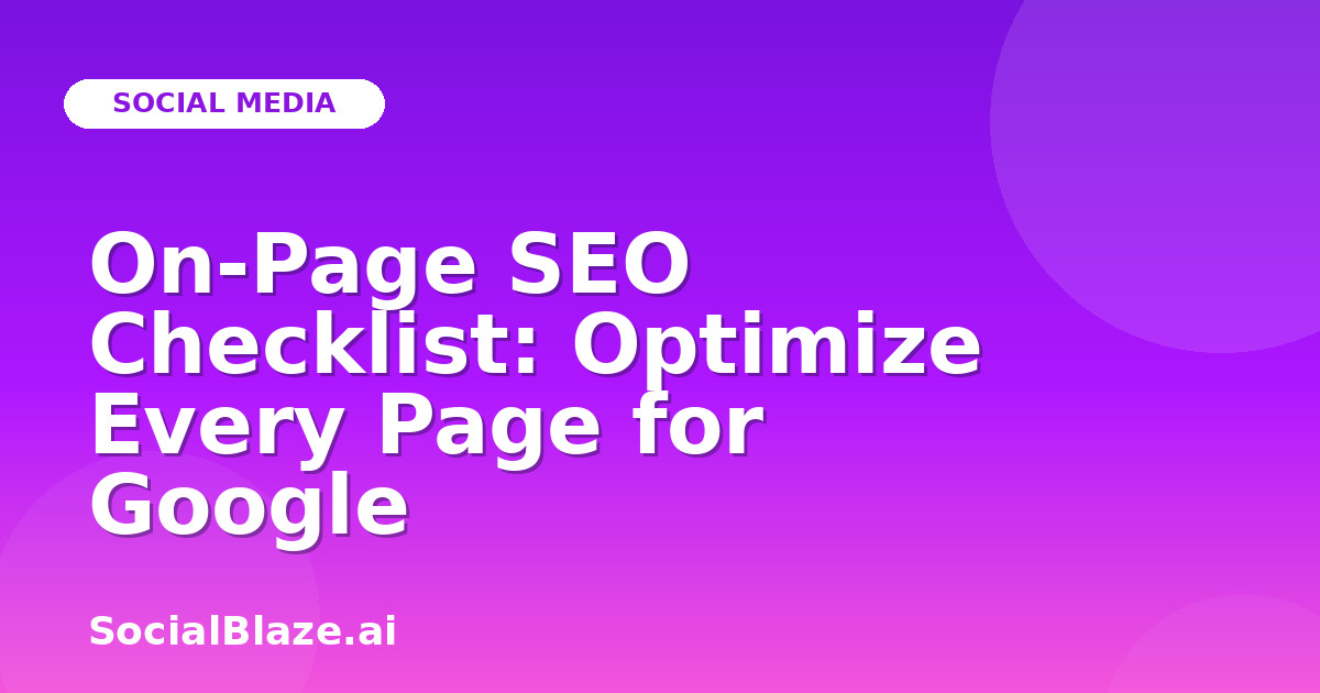 On-Page SEO Checklist: Optimize Every Page for Google