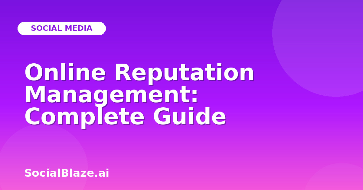 Online Reputation Management: Complete Guide
