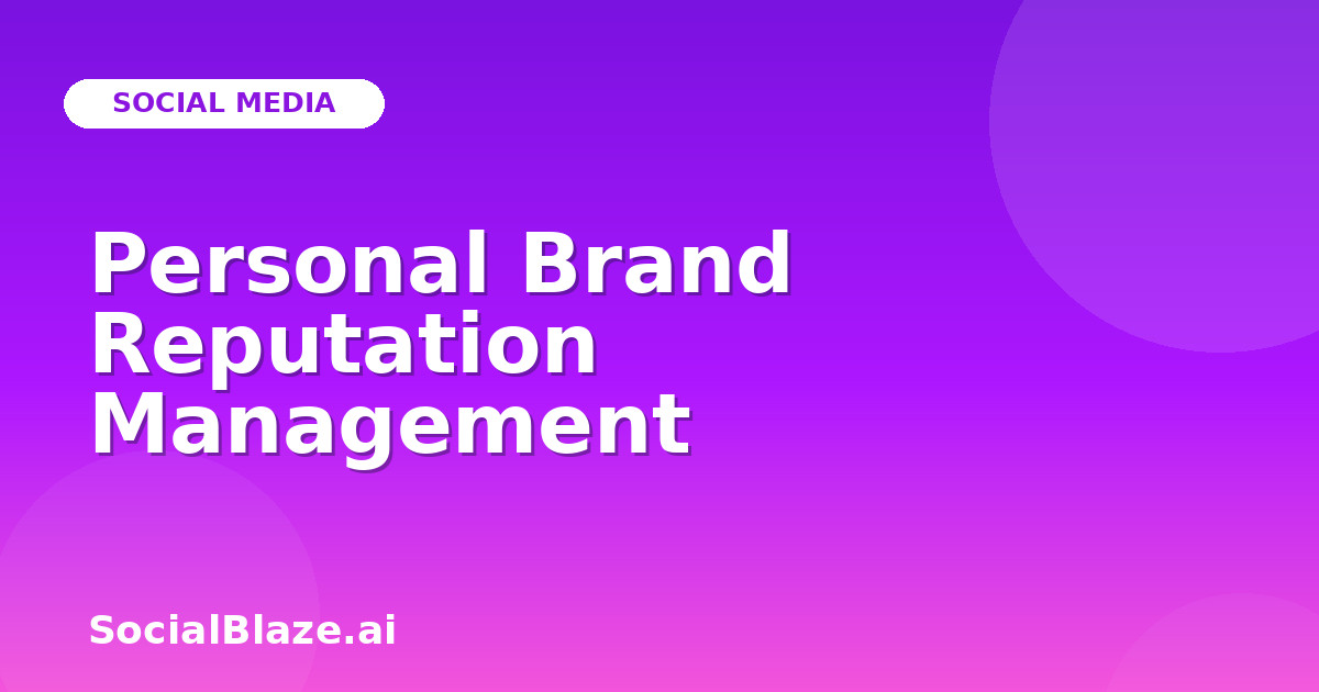 Personal Brand Reputation Management