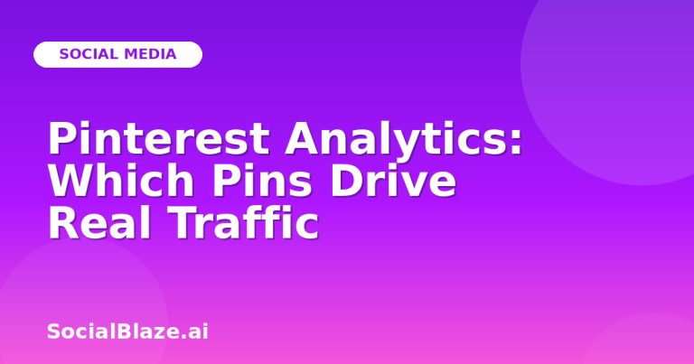 Pinterest Analytics: Which Pins Drive Real Traffic
