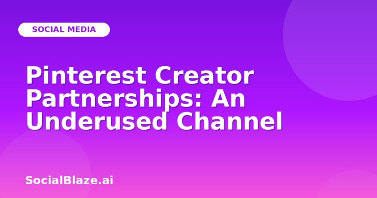 Pinterest Creator Partnerships: An Underused Channel