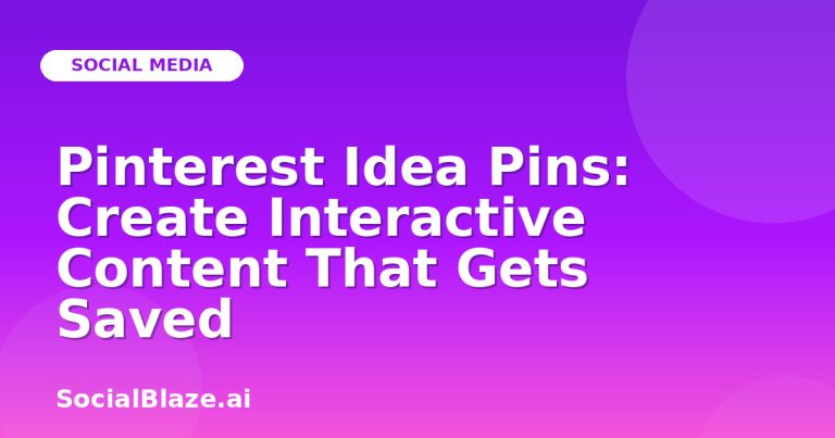 Pinterest Idea Pins: Create Interactive Content That Gets Saved