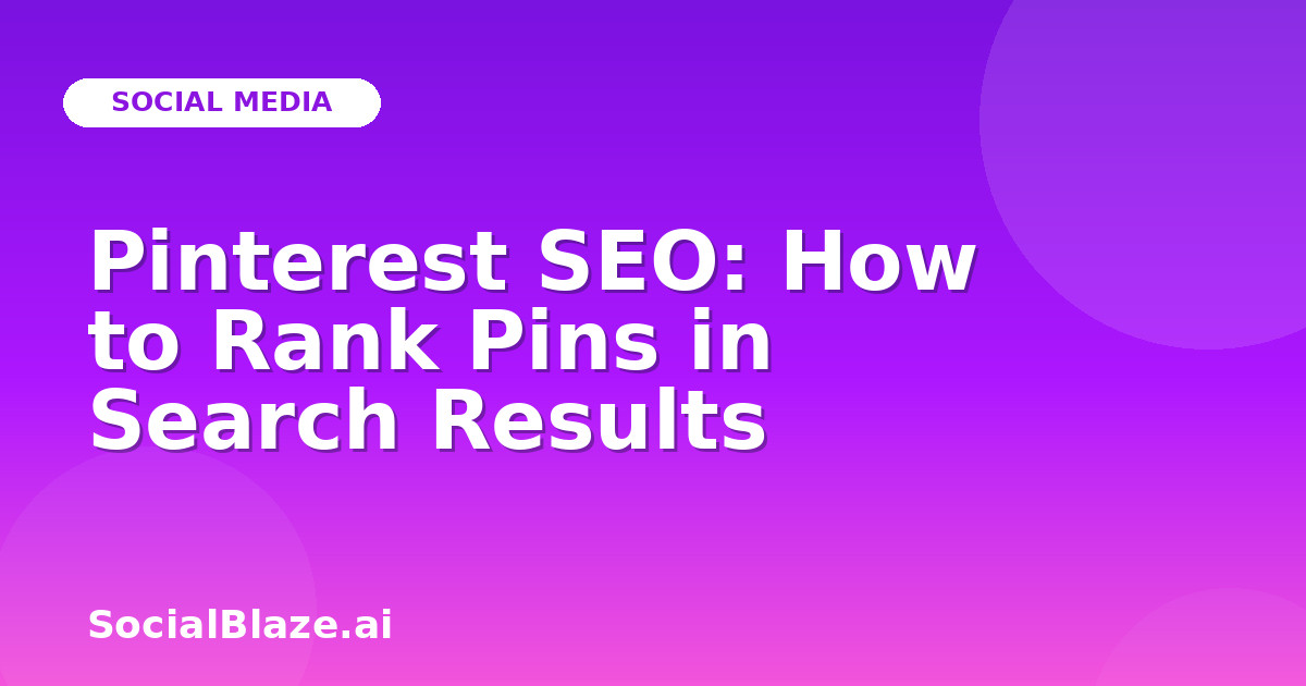 Pinterest SEO: How to Rank Pins in Search Results