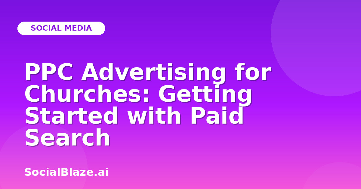 PPC Advertising for Churches: Getting Started with Paid Search