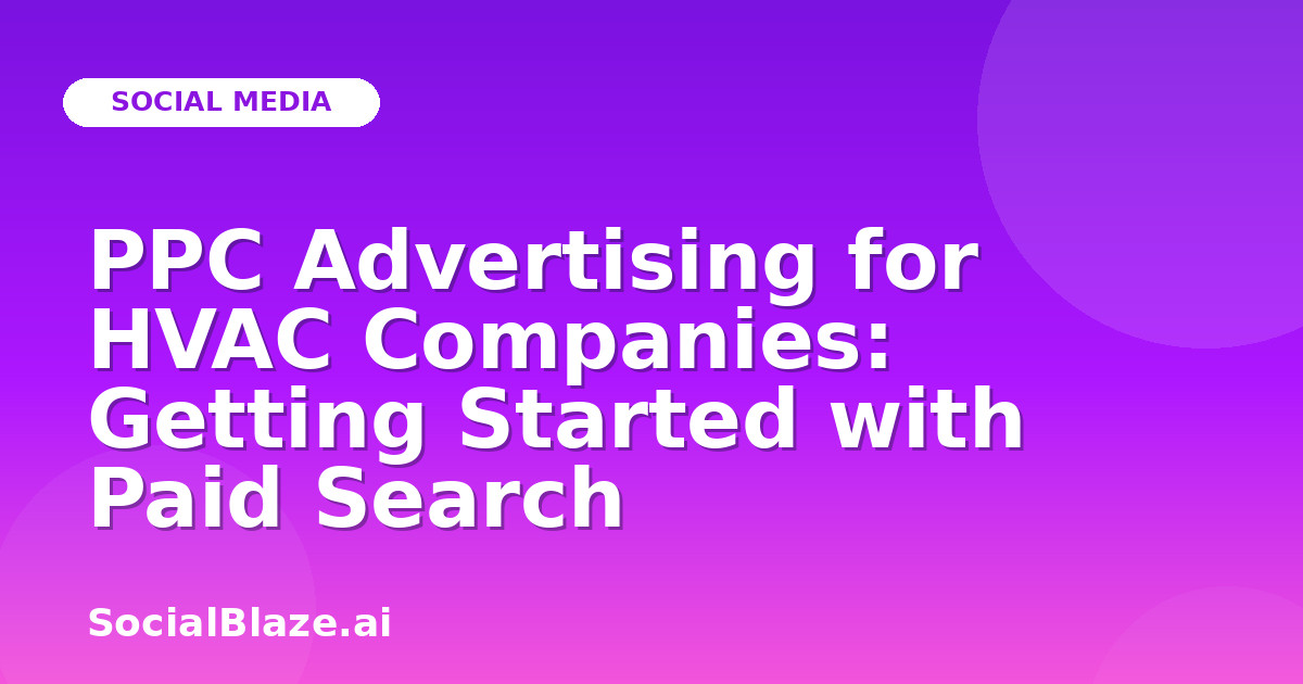 PPC Advertising for HVAC Companies: Getting Started with Paid Search