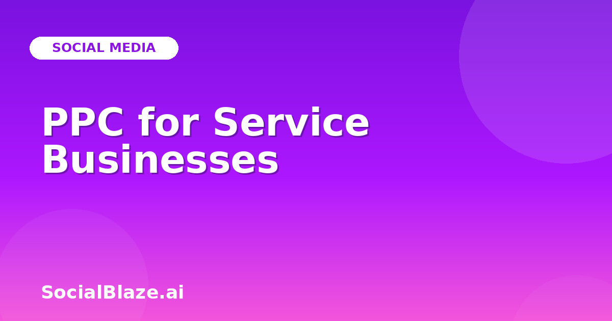 PPC for Service Businesses