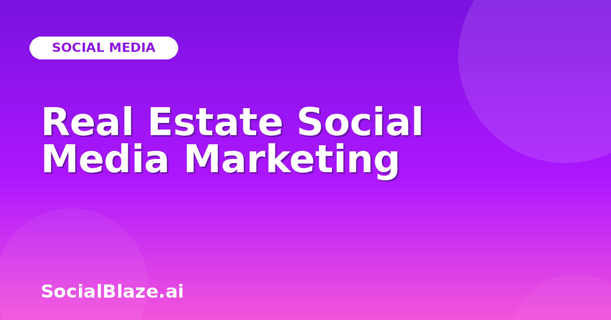 Real Estate Social Media Marketing