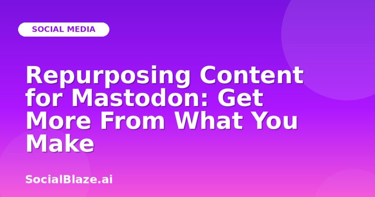 Repurposing Content For Mastodon: Get More From What You Make Repurposing Content For Mastodon: Get More From What You Make