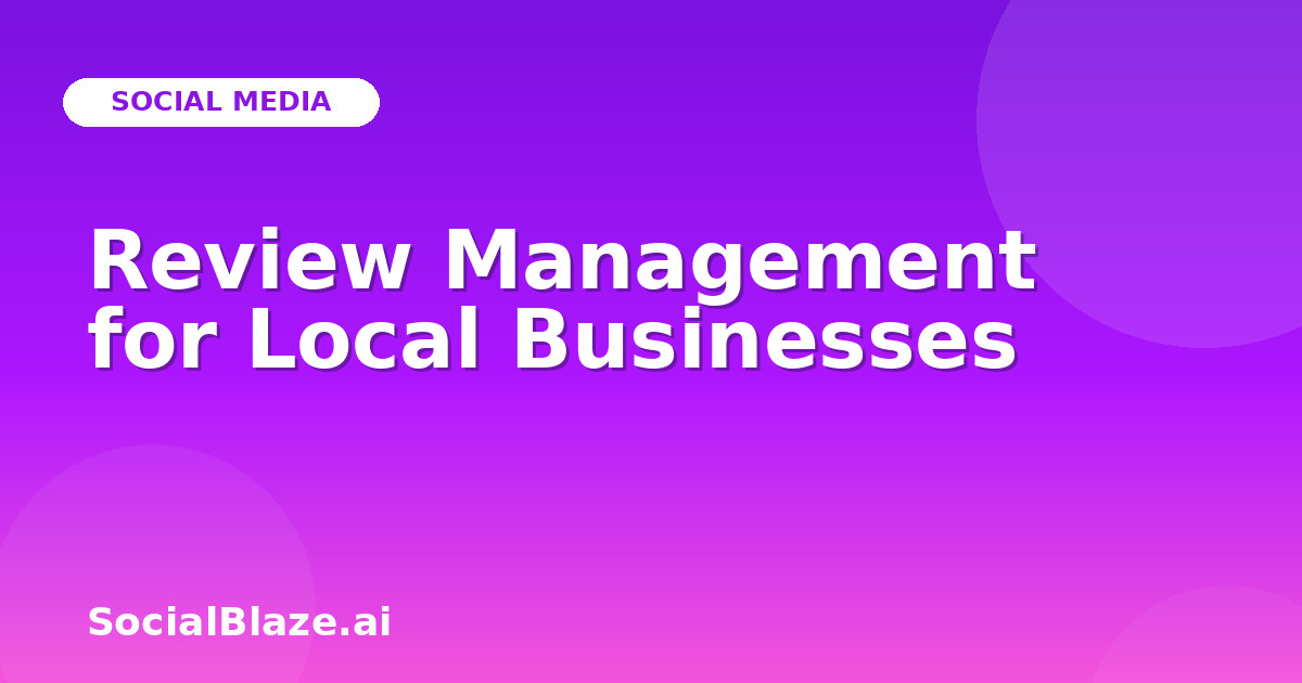 Review Management for Local Businesses
