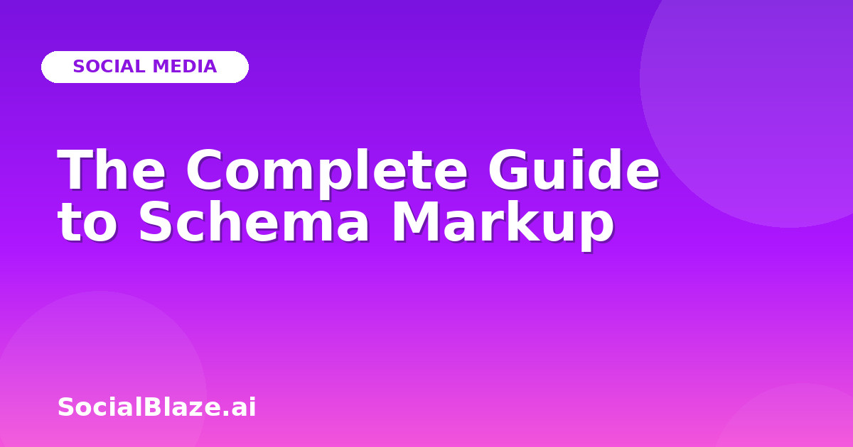 The Complete Guide to Schema Markup