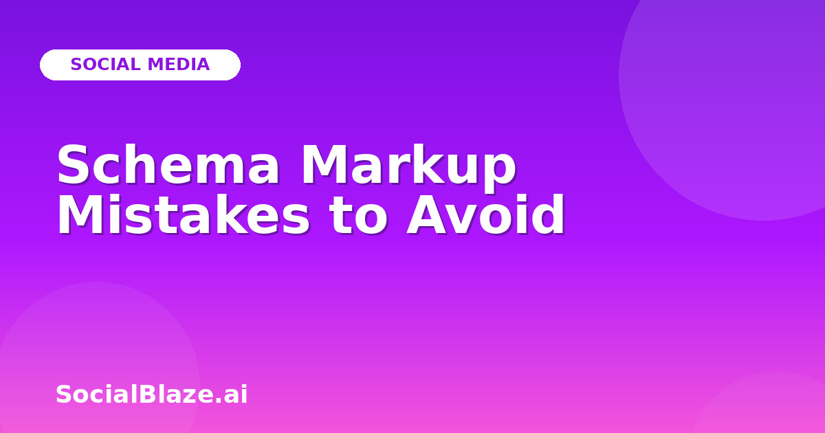 Schema Markup Mistakes to Avoid