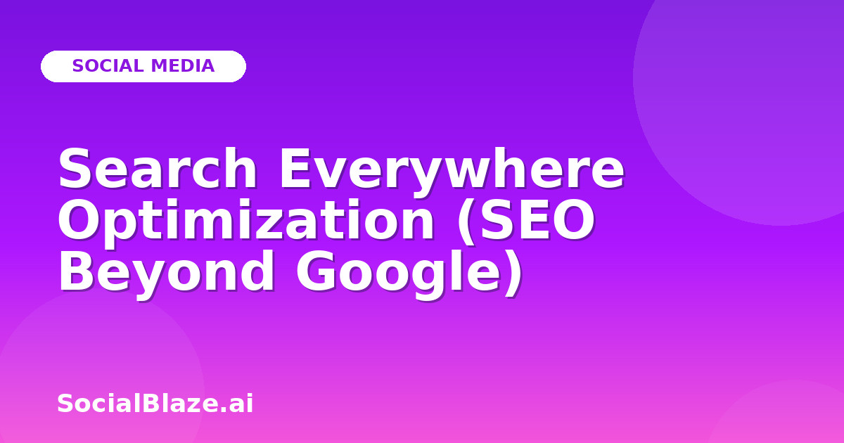 Search Everywhere Optimization (SEO Beyond Google)