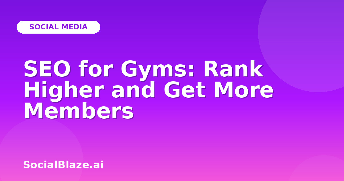 SEO for Gyms: Rank Higher and Get More Members