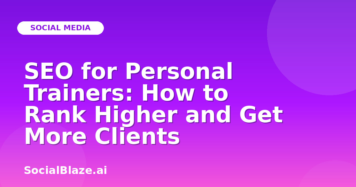 SEO for Personal Trainers: How to Rank Higher and Get More Clients