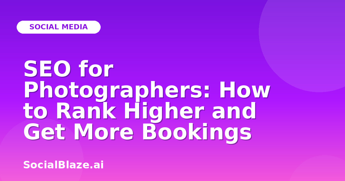 SEO for Photographers: How to Rank Higher and Get More Bookings