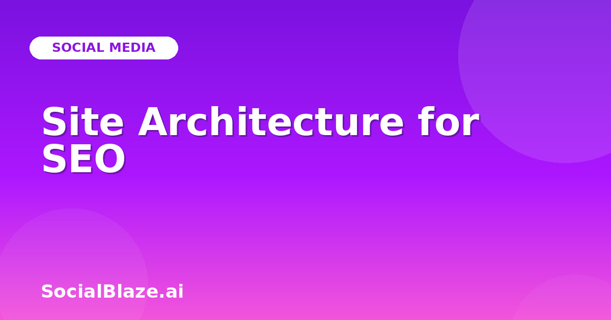 Site Architecture for SEO